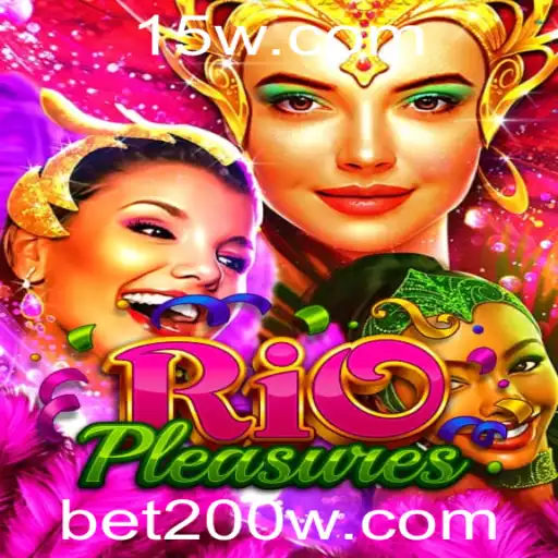 Explorando o Fascinante Mundo de 'RioPleasures' com a Palavra-Chave 'bet200'